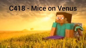 C418 - Mice on Venus. Музыка из майнкрафта