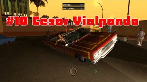 #10 Cesar Vialpando GTA Цезарь Виалпандо