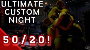 Ultimate Custom Night / 50/20 / #19