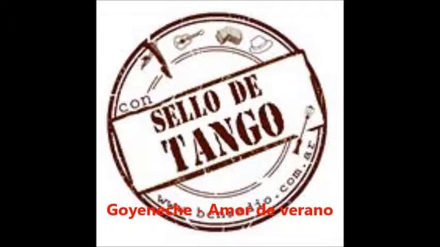 GOYENECHE - Amor de verano - Colección Sello de Tango смотреть онлайн