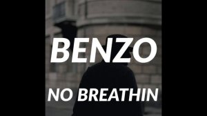 Benzo- No Breathin . **NEW MUSIC 2018**