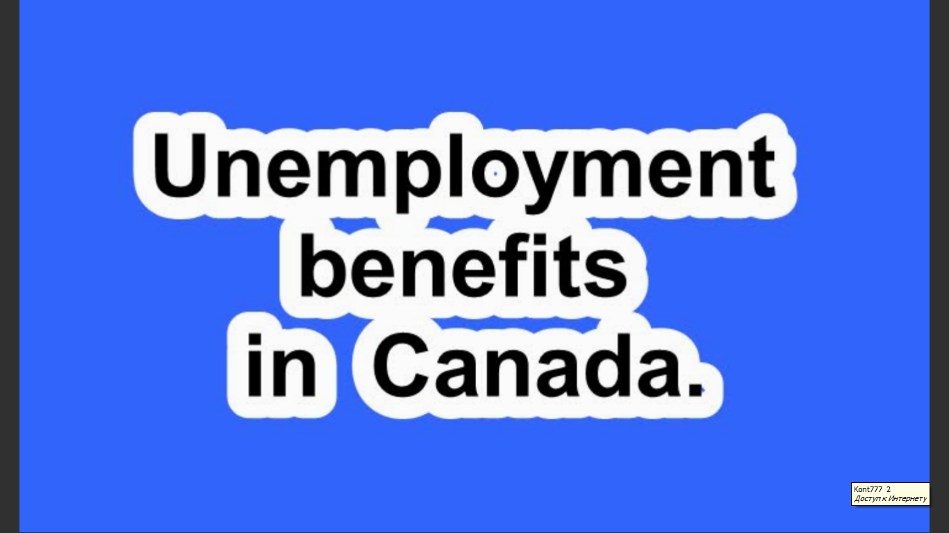 Unemployment benefits in Canada.
