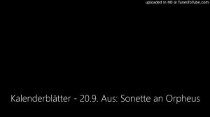 Kalenderblätter - 20.9. Aus: Sonette an Orpheus