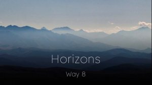 Way 8 — Horizons (full song)