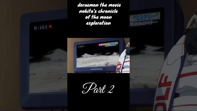 Doraemon the movie nobita's chronicle of the moon exploration/ Part 2