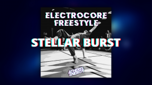 Atheris Energy - Stellar Burst [ ELECTRO FREESTYLE MUSIC ] музыка для брейкданса
