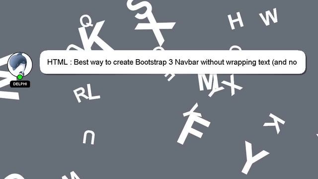 HTML : Best way to create Bootstrap 3 Navbar without wrapping text (and ...