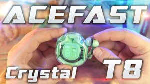 Максимально необычные TWS наушники в духе Cyberpunk - ACEFAST Crystal T8