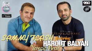 Harout Balyan feat. Sammy Flash - "Yerazis Mech"