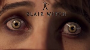 Blair Witch - Очень страшный лес - #1