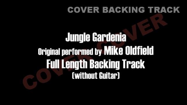 Jungle Gardenia/Cover, Mike Oldfield, Full Length Backing Track смотреть онлайн