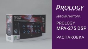 Распаковка PROLOGY MPA-275 DSP – мультимедийного навигационного центра на Android 10