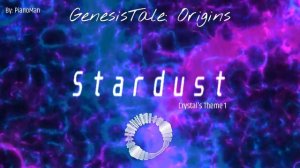 GenesisTale: Origins- Stardust: Crystal's Theme 1