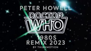 Thinkmotion | Full Theme Music | Peter Howell - Doctor Who 1980s Remix 2023