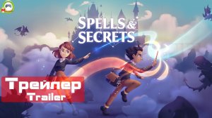 Spells & Secrets (Трейлер, Trailer)