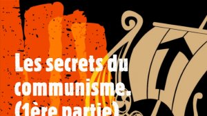 Les secrets du communisme (1ère partie).