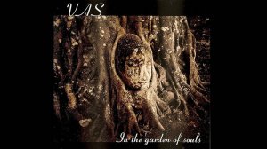 VAS • Azam Ali & Greg Ellis • ❝In the Garden of Souls❞ • 2017