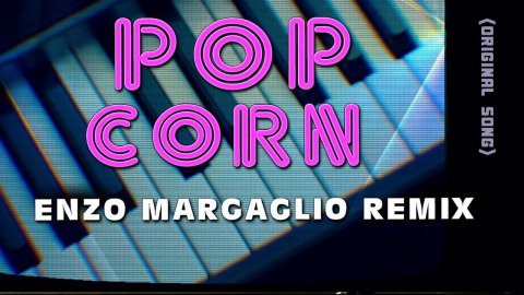 "Popcorn" - Original Song by Gershon Kingsley (Enzo Margaglio Remix)