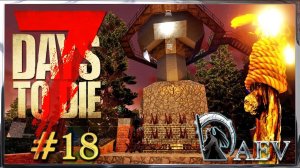 7 Days To Die 19.4 ☢️Nitrogen map☢️ Insane! ►ч.18