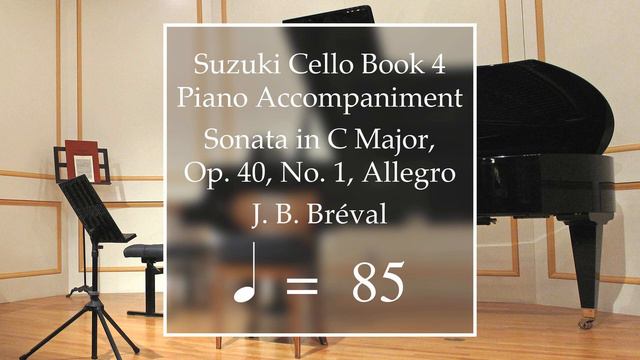 Suzuki Cello Book 4 | Sonata in C Major, Op. 40, No. 1, Allegro | Piano Accompaniment | 85 BPM смотреть онлайн