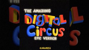 The Amazing Digital Circus Theme Song