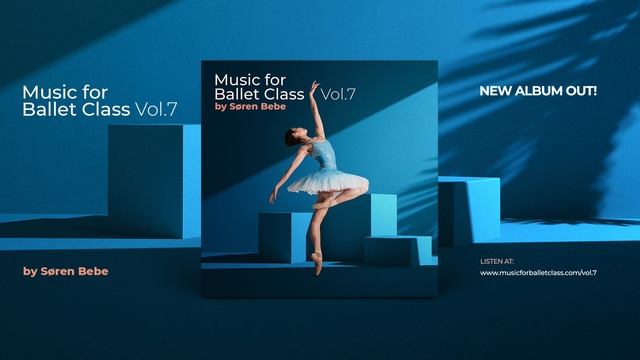 Music for a COMPLETE Ballet Class / Songs from "Music for Ballet Class Vol.7" by Søren Bebe смотреть онлайн