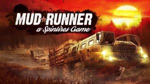 Spintires: MudRunner трейлер первый