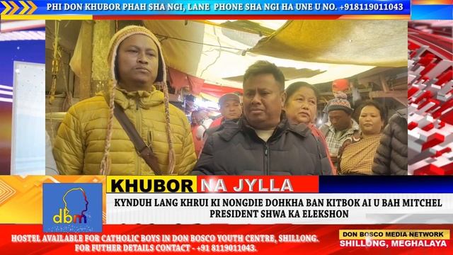 KYNDUH LANG KHRUI KI NONGDIE DOHKHA BAN AI KITBOK IA U BAH MITCHEL PRESIDENT SHWA KA ELEKSHON смотреть онлайн