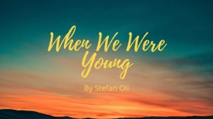 When We Were Young - Adele (Cover by Stefan Oli)