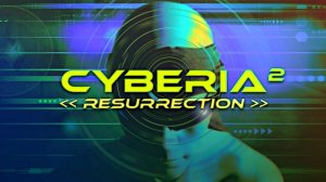 Cyberia 2. Весь Сюжет. Часть 2: Воскрешение (Английская озвучка).