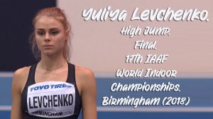 Юлия Левченко. Прыжки в высоту. Финал. 17-й чемпионат мира IAAF в помещении. Бирмингем (2018)