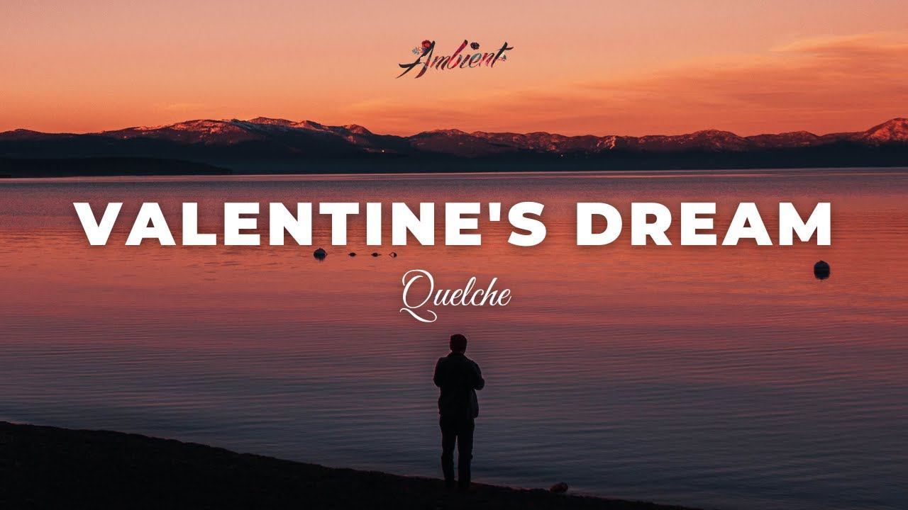 QUELCHE - Valentine's Dream [classical instrumental ambient] смотреть онлайн