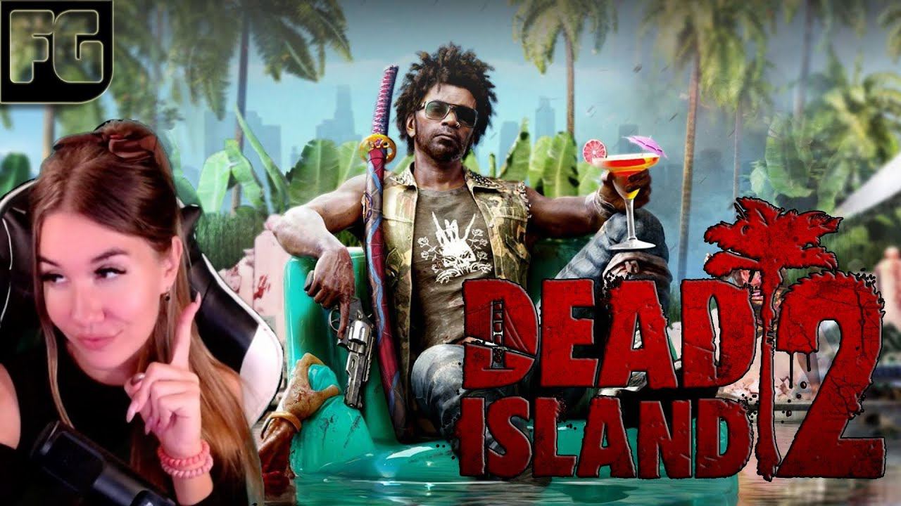 МЕРТВЫЙ ОСТРОВ  ➤ Полное прохождение НА РУССКОМ  ➤ Dead Island 2  ➤ Девушка стримит #1