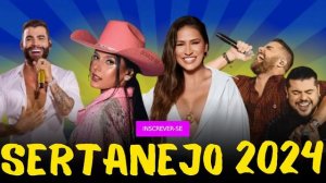 AS MAIS TOCADAS DO SERTANEJO ATUALIZADO ABRIL 2024 (SÓ AS MELHORES)