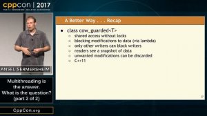 CppCon 2017: Ansel Sermersheim “Multithreading is the answer. What is the question? (part 2 of 2)”