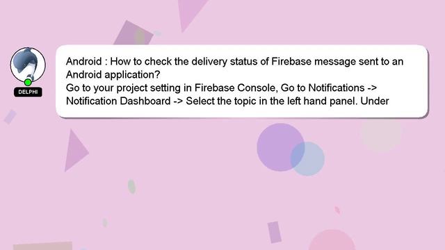 Android : How to check the delivery status of Firebase message sent to an Android application?