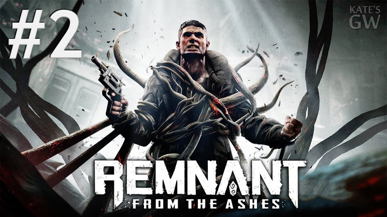 СТРИМ ➤REMNANT_ From the Ashes, 2019. КООПЕРАТИВ. PART 2