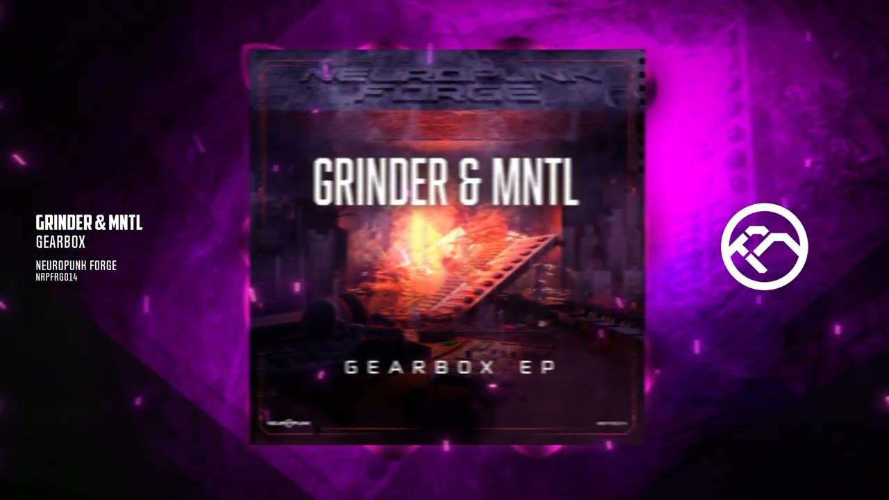Grinder & MNTL - Gearbox [Neuropunk Forge]