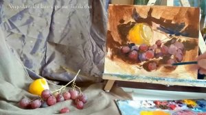 Мастер класс маслом.  Виноград и лимон