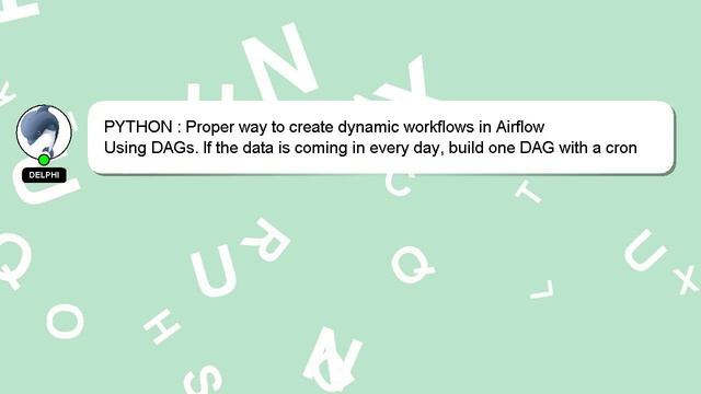 PYTHON : Proper way to create dynamic workflows in Airflow смотреть онлайн