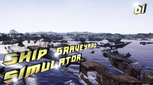Ship Graveyard Simulator. Кладбище кораблей. День 1.