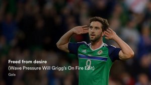 GALA - Freed From Desire (Wave Pressure Will Grigg's on Fire Edit)
