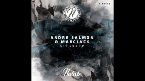 Andre Salmon & Marcjack - Get You (Original Mix)