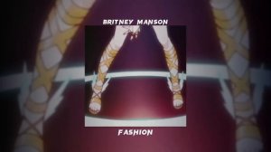 britney manson - fashion /speed up/
