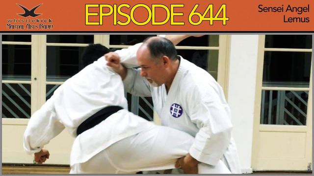 Angel Lemus - Episode 644 - whistlekick Martial Arts Radio Podcast смотреть онлайн