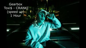 Toxi$ - CRANKI (speed up) 1 hour #GearboxHour