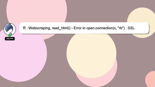 R : Webscraping, read_html() - Error in open.connection(x, "rb") : SSL certificate problem: certifi смотреть онлайн