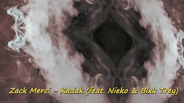 Zack Merci - Kadak (feat. Nieko & Blxk Trey)