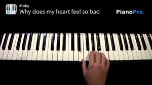 Moby - Why does my heart feel so bad (piano tutorial)
