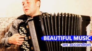 Потрясающе красивая МУЗЫКА на Баяне / Beautiful music on the Accordion